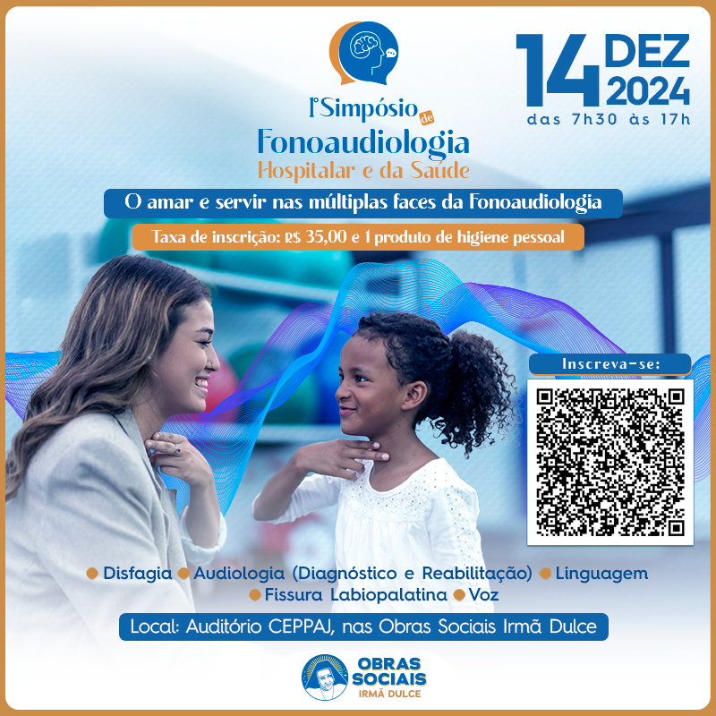 Obras Sociais Irmã Dulce abrem inscrições para o 1º Simpósio de Fonoaudiologia Hospitalar e da Saúde